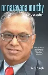 NR Narayana Murthy - A Biography - Singh Ritu