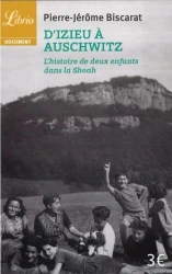 D'Izieu a Auschwitz - Pierre-Jerome Biscarat