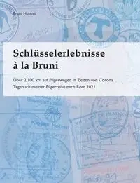 Schlüsselerlebnisse à la Bruni - Hubert Bruni
