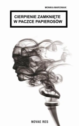 eBook Cierpienie zamknięte w paczce papierosów - Monika Marciniak epub mobi