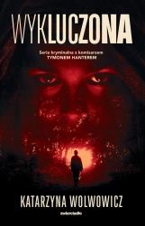 eBook Wykluczona. Seria kryminalna z Komisarzem Tymonem Hanterem. Tom 1 - Katarzyna Wolwowicz epub mobi