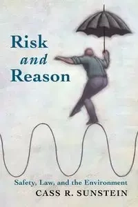 Risk and Reason - Sunstein Cass R.
