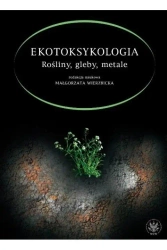 Ekotoksykologia. Rośliny, gleby, metale - Małgorzata Wierzbicka