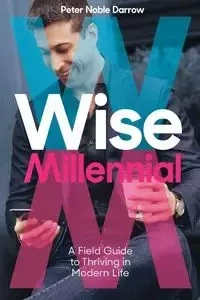 Wise Millennial - Peter Noble Darrow