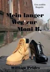 Mein langer Weg zur Moni B. - William Prides