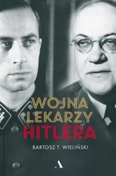 Wojna lekarzy Hitlera - Bartosz T. Wieliński