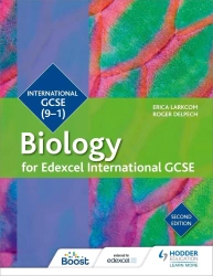 Edexcel International GCSE Biology. Student Book. Second Edition - Erica Larkcom, Roger Delpech