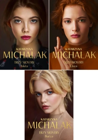 PAKIET x 3 TRZY SIOSTRY - ISKRA + BURZA + CISZA - KATARZYNA MICHALAK 1 2 3 - Znak JednymSłowem