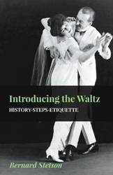 Introducing the Waltz - History-Steps-Etiquette - Bernard Stetson