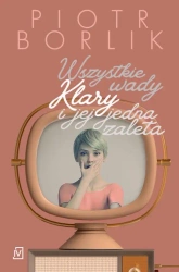 eBook Wszystkie wady Klary i jej jedna zaleta - Piotr Borlik epub mobi