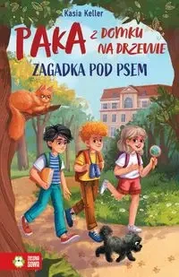 PAKA z domku na drzewie. Zagadka pod psem - Kasia Keller, Aneta Fontner-Dorożyńska