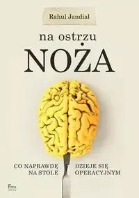 Na ostrzu noża - Rahul Jandial