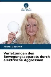 Verletzungen des Bewegungsapparats durch elektrische Aggression - Zbuchea Andrei