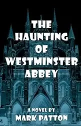 The Haunting of Westminster Abbey - Mark Patton