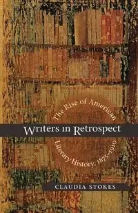 Writers in Retrospect - Claudia Stokes
