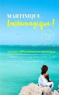 Martinique Instamagique - Sylvie Regina Dorville Satyam