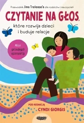 Czytanie na głos, które rozwija dzieci i buduje.. - Jim Trelease, Cyndi Giorgis, Anna Rosiak