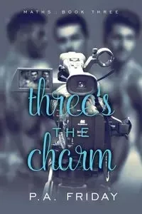 Three's the Charm - Friday P.A.