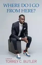 Where Do I Go from Here? - Butler Torrey C.