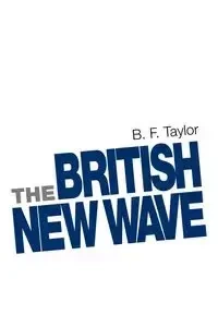 The British New Wave - Taylor B. F.
