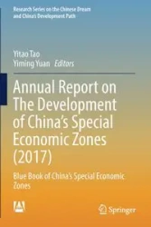 Annual Report on The Development of China's Special Economic Zones (2017) - Tao Yitao