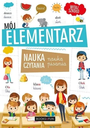 Mój Elementarz. Nauka czytania i pisania - praca zbiorowa