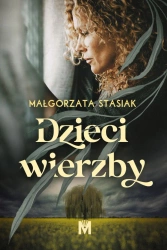 eBook Dzieci wierzby - Małgorzata Stasiak epub mobi