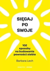 Sięgaj po swoje - Barbara Lech