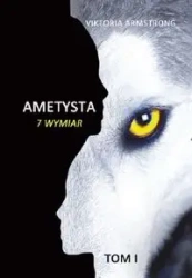Ametysta 7 wymiar Tom 1 - Armstrong Viktoria