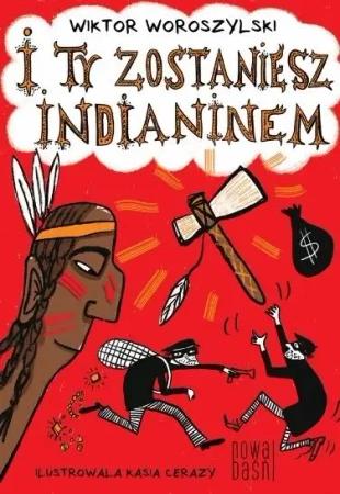 I ty zostaniesz indianinem - Wiktor Woroszylski