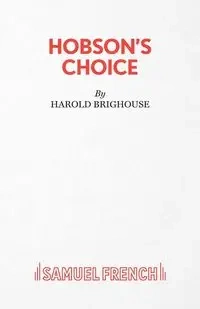 Hobson's Choice - Harold Brighouse