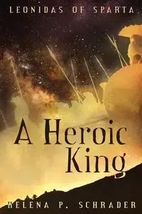 A Heroic King - Helena Schrader  P.
