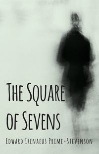 The Square of Sevens - Edward Prime-Stevenson Irenaeus