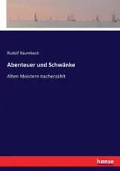 Abenteuer und Schwänke - Rudolf Baumbach