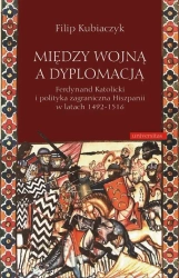 eBook Między wojną a dyplomacją - Filip Kubiaczyk