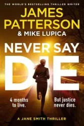 Never Say Die - James Patterson