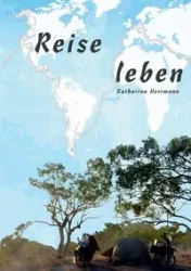 Reise leben - Katharina Herrmann
