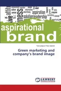 Green marketing and company's brand image - Gabriel Tamuedjoun Foko