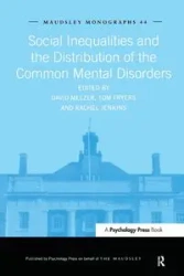 Social Inequalities and the Distribution of the Common Mental Disorders - Fryers Tom