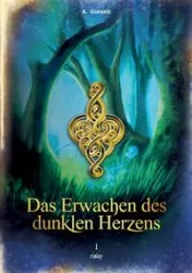 Das Erwachen des dunklen Herzens - Gutzeit A.