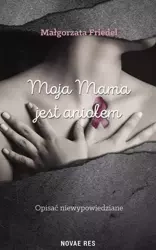 Moja mama jest aniołem - Małgorzata Friedel
