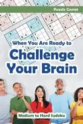 When You are Ready to Challenge Your Brain Medium to Hard Sudoku - Comet Puzzle