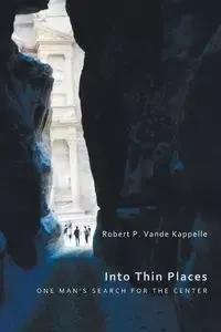Into Thin Places - Robert P. Vande Kappelle