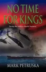 No Time for Kings - Mark Petruska