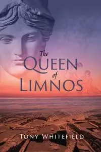 The Queen of Limnos - Tony Whitefield