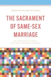 The Sacrament of Same-Sex Marriage - Bridget Burke Ravizza