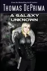A Galaxy Unknown - Thomas DePrima J