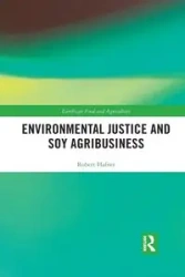 Environmental Justice and Soy Agribusiness - Robert Hafner
