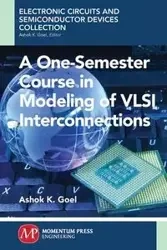 A One-Semester Course in Modeling of VSLI Interconnections - Goel Ashok