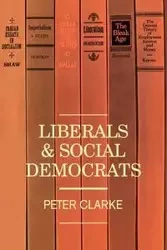 Liberals and Social Democrats - Clarke P.